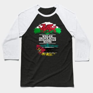 Welsh Grown With Mozambican Roots - Gift for Mozambican With Roots From Mozambique Baseball T-Shirt